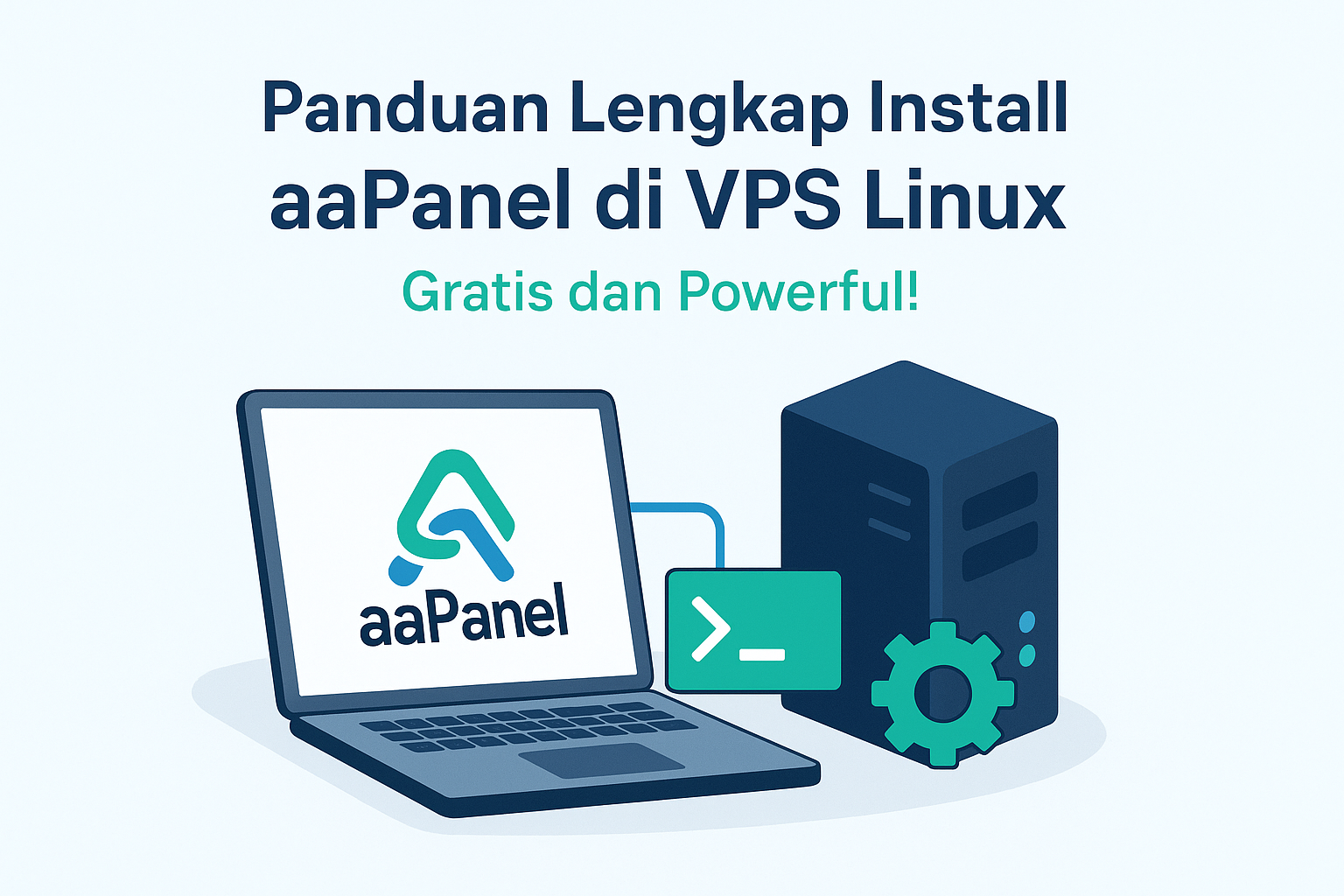 Panduan Lengkap Install aaPanel di VPS Linux — Gratis dan Powerful!